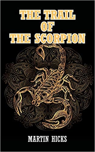 The Trail of the Scorpion by Martin Hicks is published